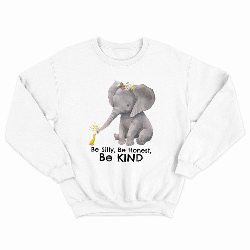 Elephant And Duck Be Silly Be Honest Be Kind Shirt Motivational Kindness Sweatshirt For Women