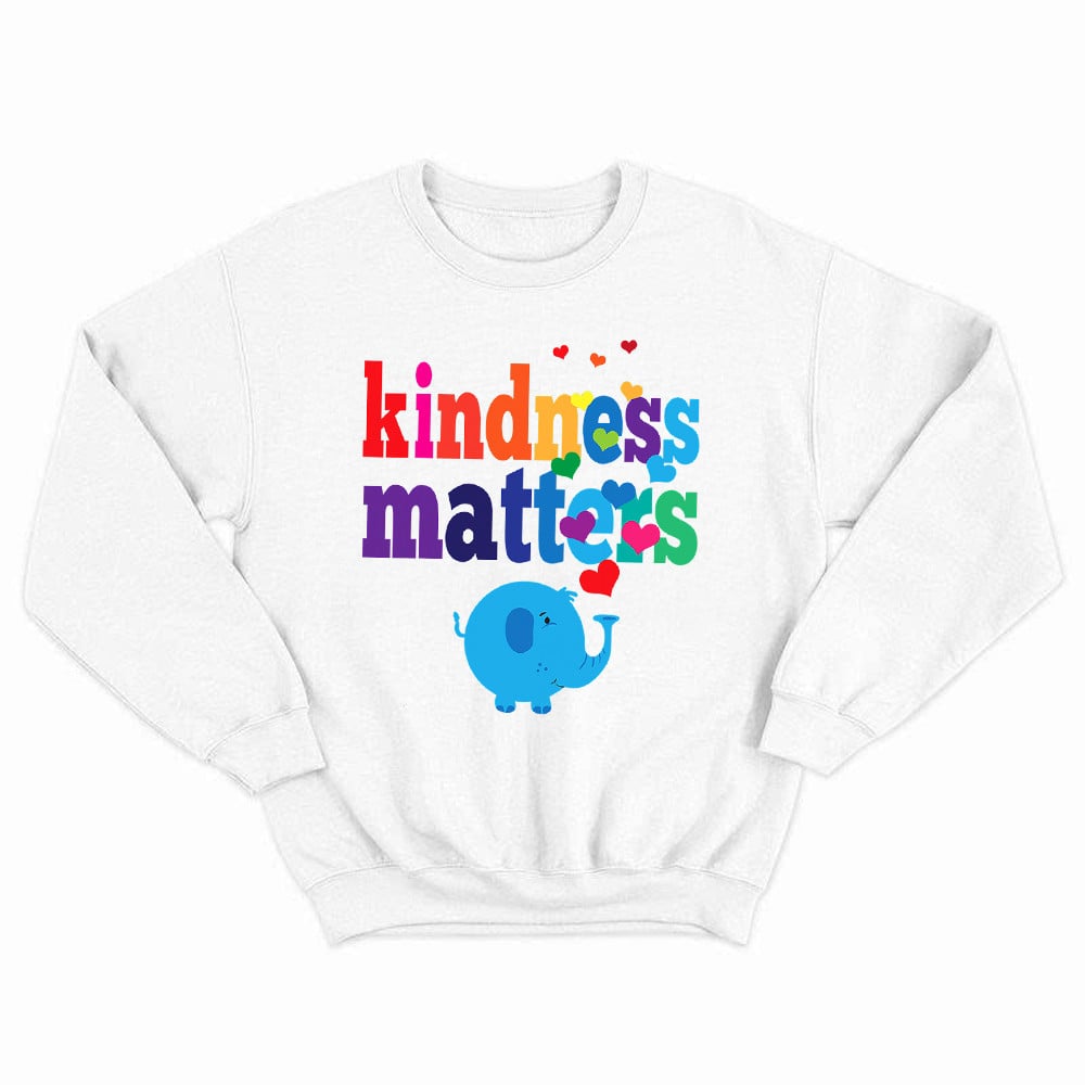 Elephant Kindness Matters Shirt Cute Graphic Sweatshirt Kindness Gifts For Friends