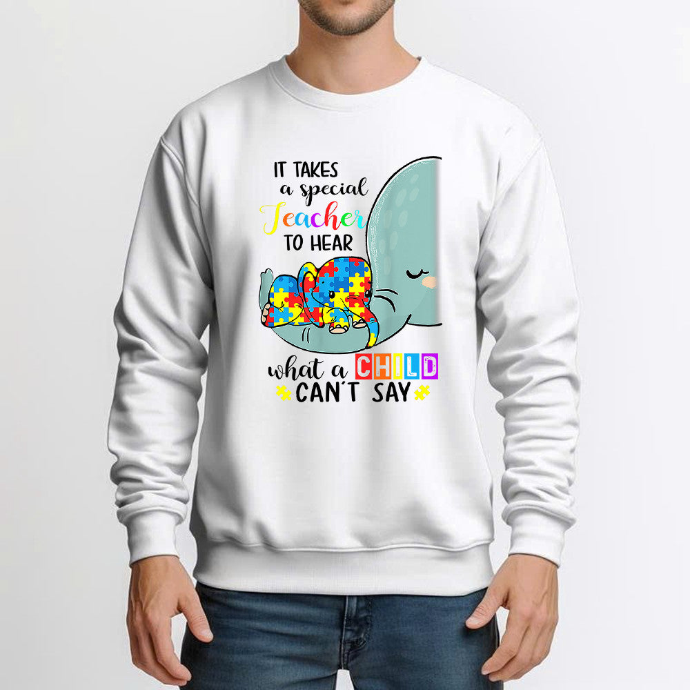 Elephant Autism It Takes A Special Teacher To Hear Sweatshirt Autism Teacher Sweatshirt Gift