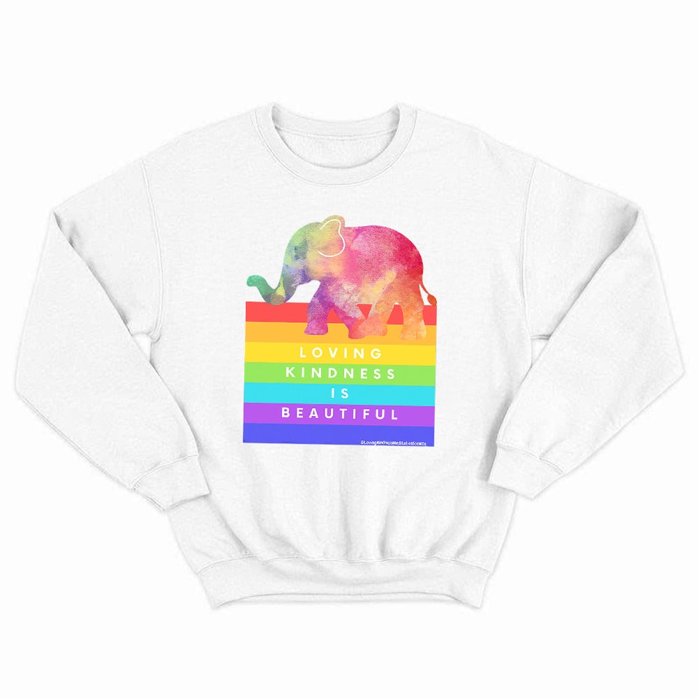 Elephant Loving Kindness Is Beautiful Sweatshirt LGBT Pride Sweatshirt Kindness Inspired Clothing