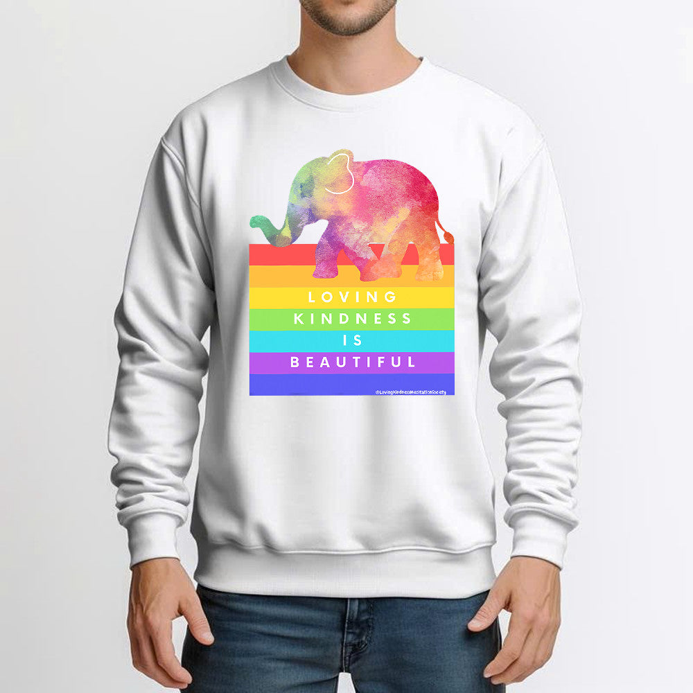 Elephant Loving Kindness Is Beautiful Sweatshirt LGBT Pride Sweatshirt Kindness Inspired Clothing