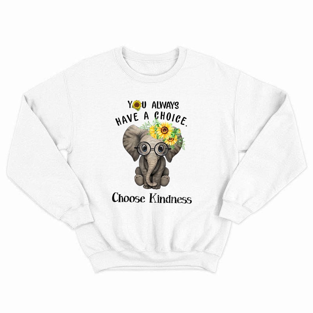 Elephant You Always Have A Choice Choose Kindness Shirt World Kindness Day T-Shirt