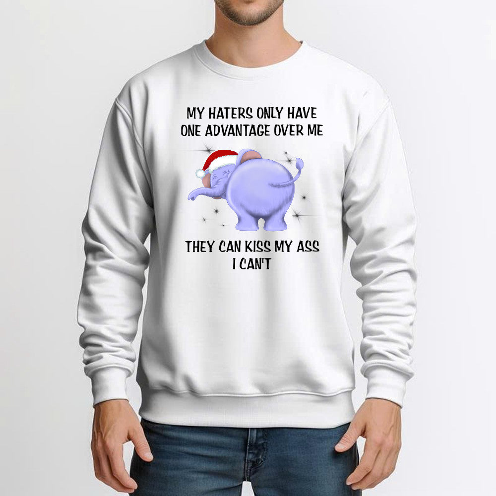 Elephant My Haters Only Have One Advantage Over Me They Can Kiss My Ass Sweatshirt Xmas Gift Idea