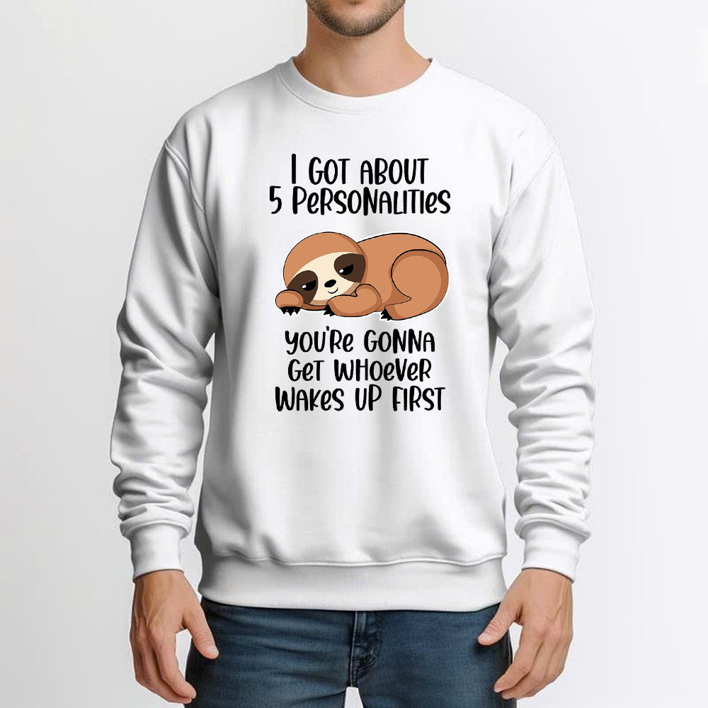 Sloth I Got About 5 Personalities Shirt Funny Sweatshirt Sayings Gifts For Sloth Lovers