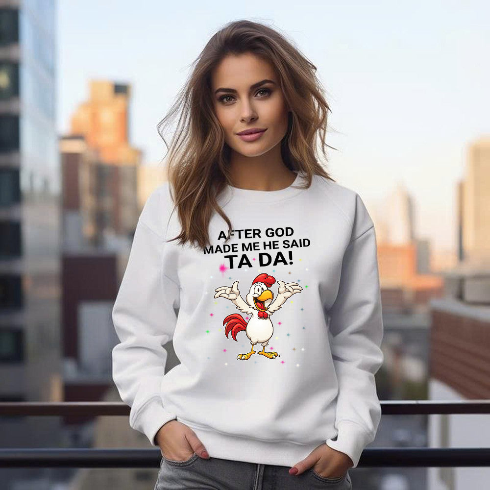 After God Made He Said Ta Da Shirt Funny Chicken Christian Sweatshirt Gifts For Christian Day