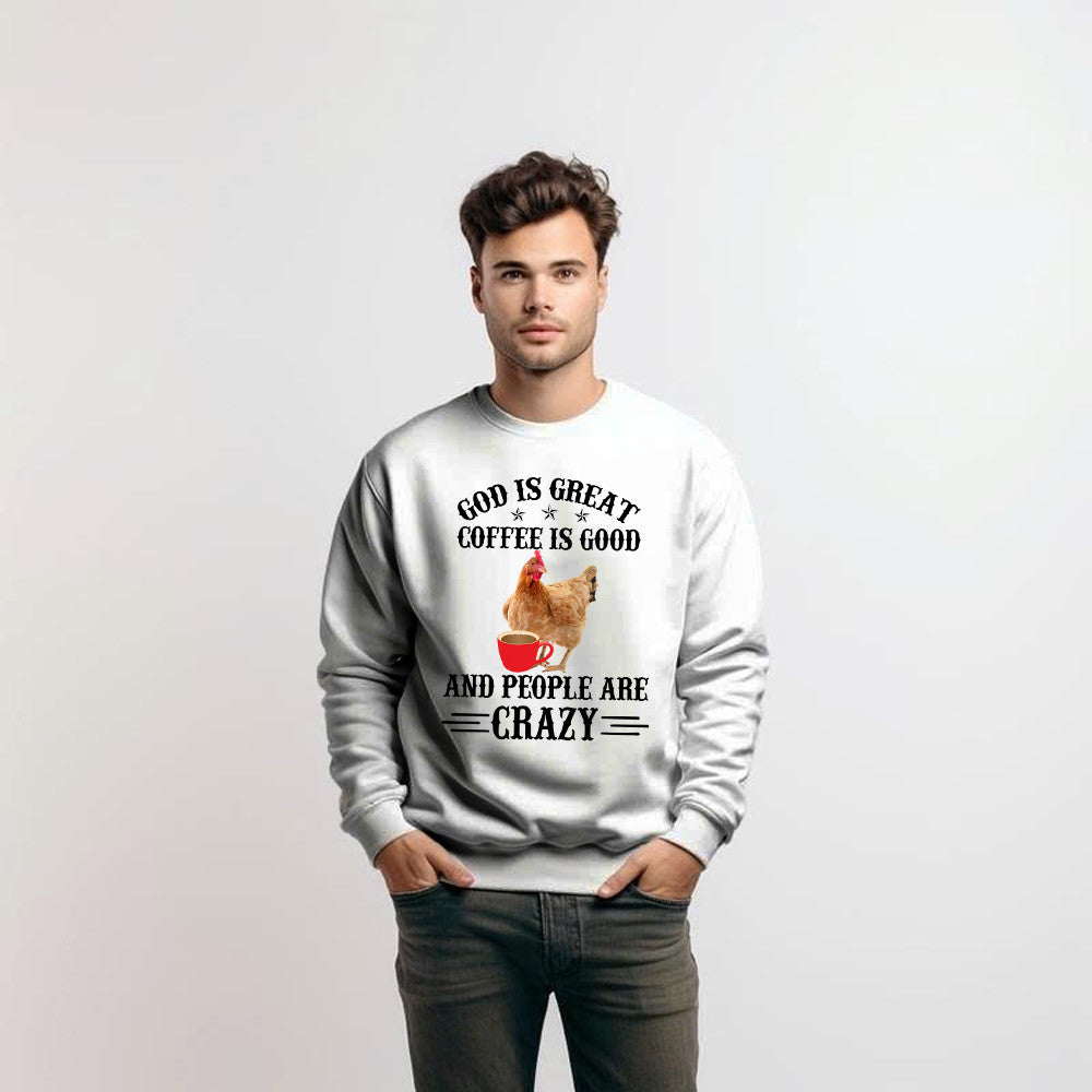 God Is Great Coffee Are Good Shirt Unique Design Coffee Lovers Funny Chicken Sweatshirt Gift For Mom