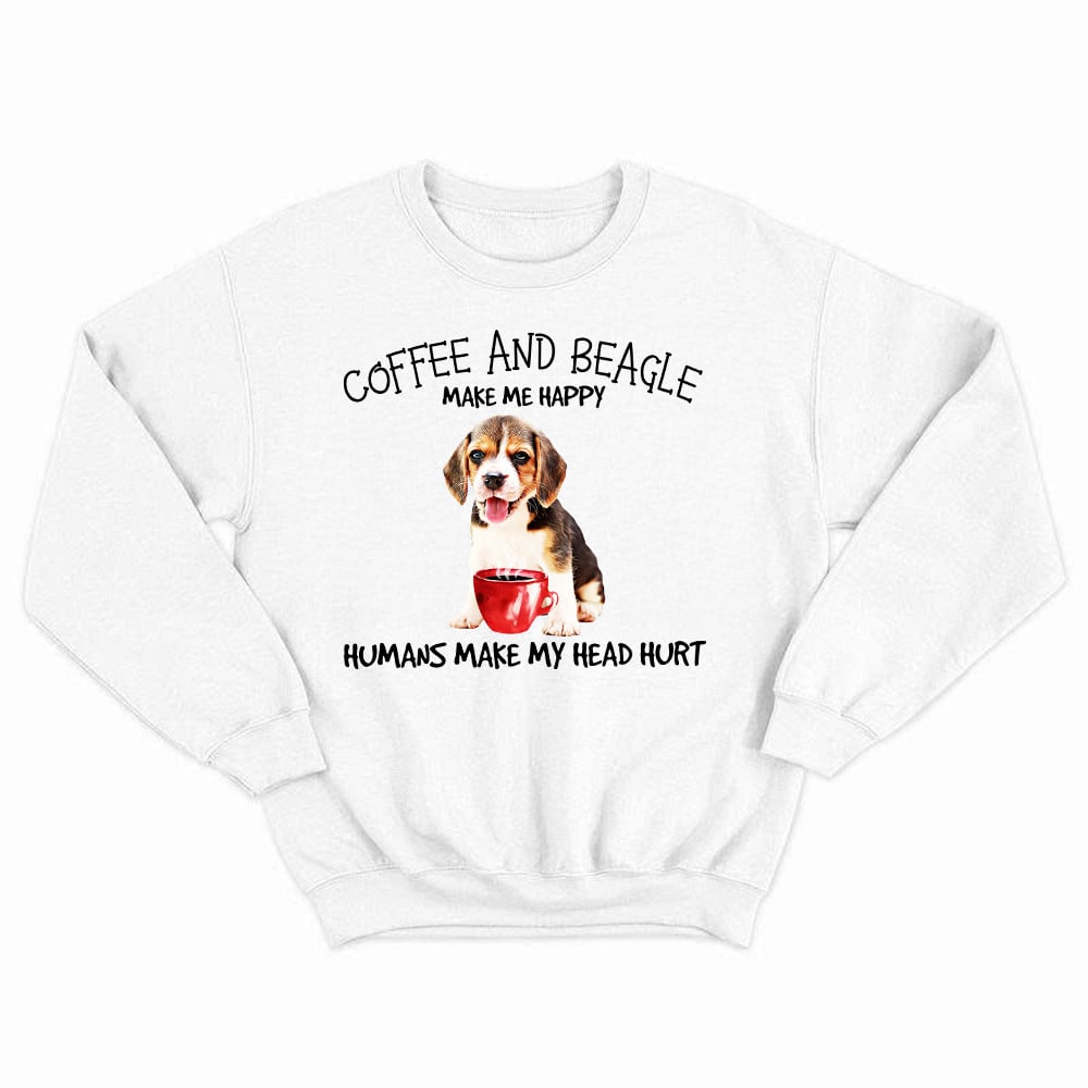 Coffee And Beagle Make Me Happy Shirt Dog And Coffee Lovers Sweatshirt Gift For Husband