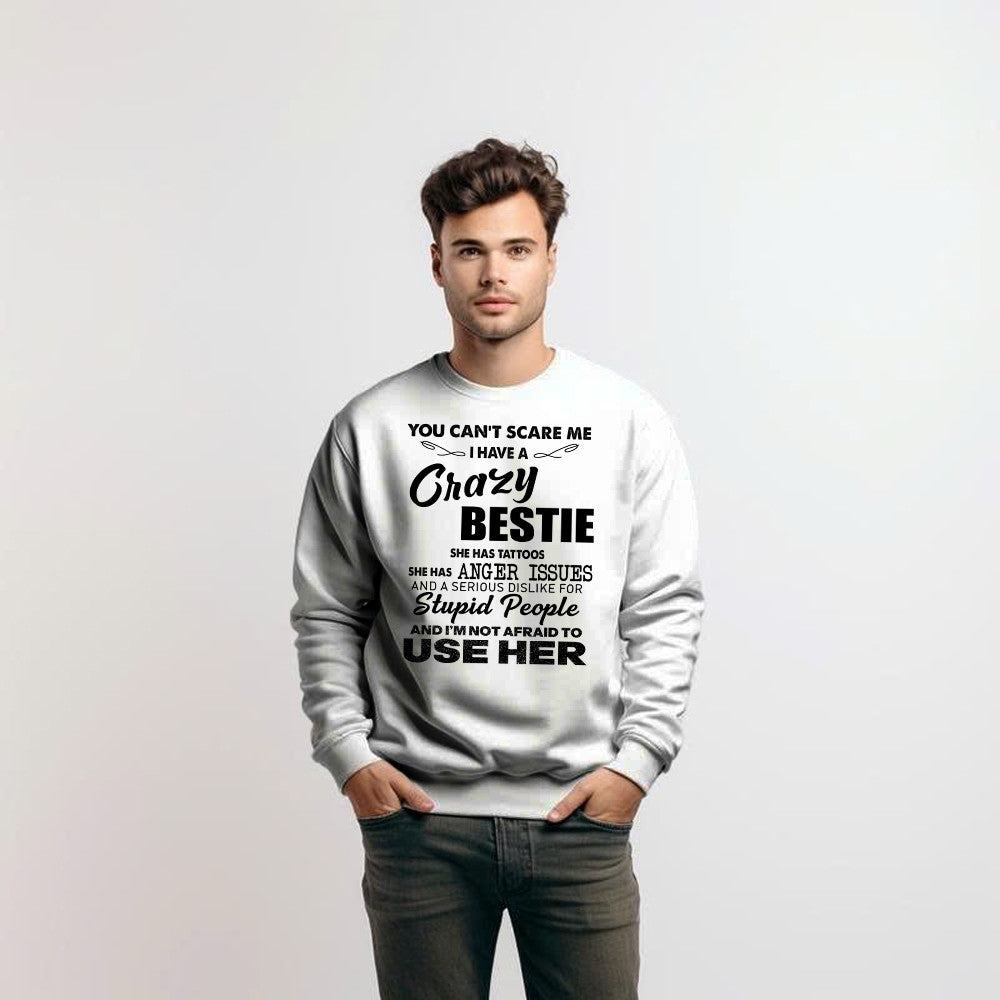 You Can't Scare Me I Have A Crazy Bestie She Has Tattoos Shirt Funny Quote Sweatshirt Husband Gift