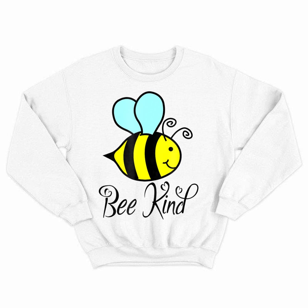 Bee Kind Sweatshirt Choose Kindness Apparel Gifts For Daughter