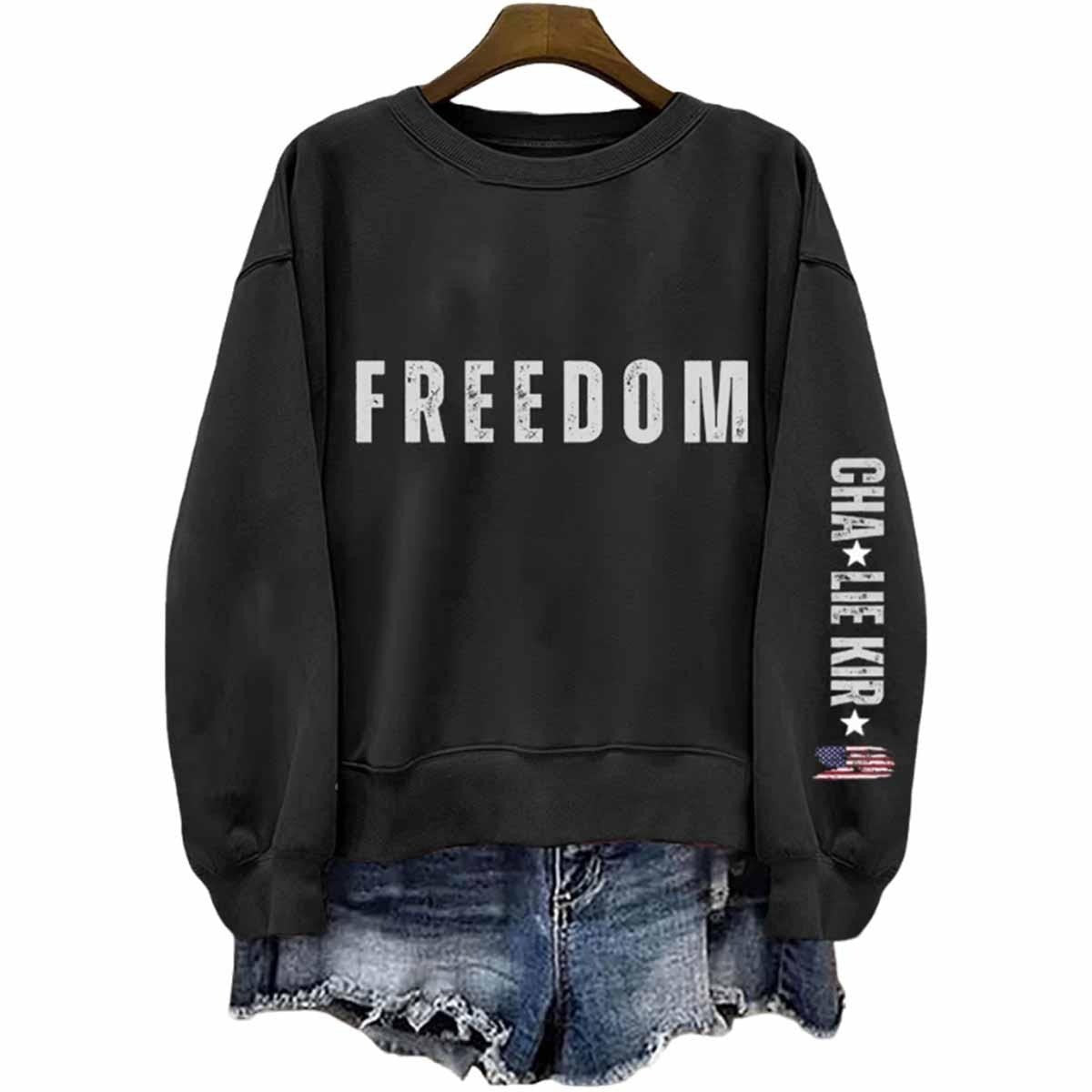Charlie Kirk Freedom Sweatshirt Tribute To Charlie Kirk Merch Patriotic Gifts