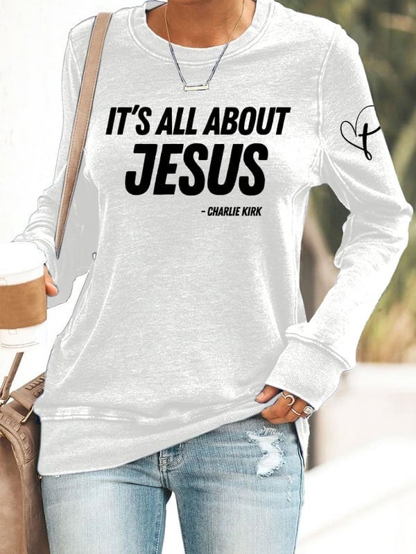 Charlie Kirk It's All About Jesus Women's Sweatshirt TPUSA Merch Store Clothing Gifts