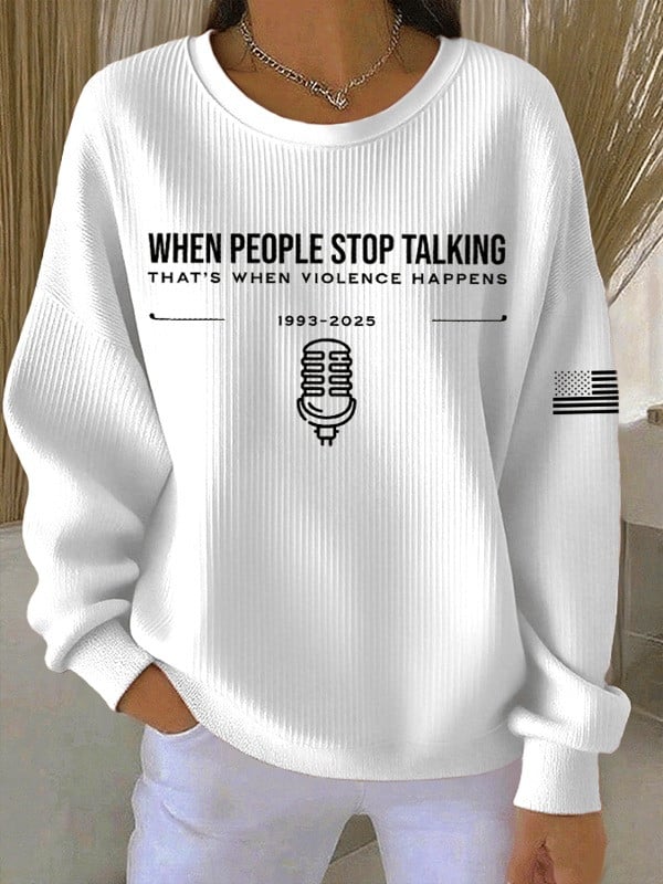 Charlie Kirk Sweatshirt When People Stop Talking 1993 2025 Tribute To Charlie Kirk Apparel