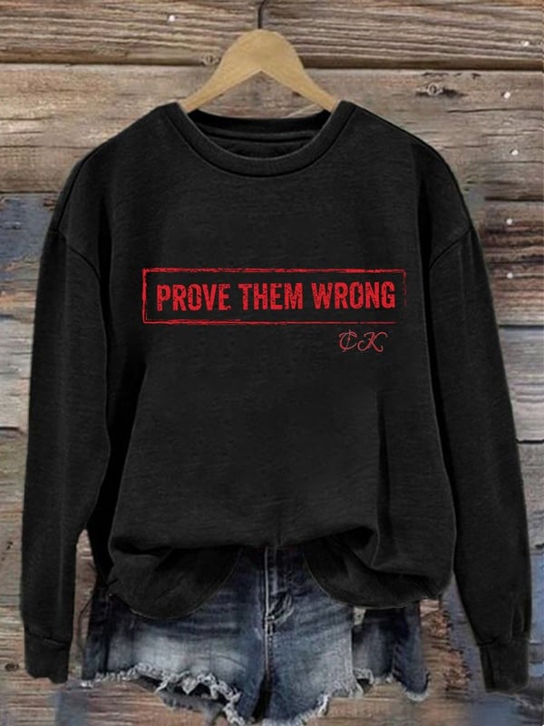 Charlie Kirk Sweatshirt Prove Them Wrong Tribute To Charlie Kirk Clothes Gift For Supporters