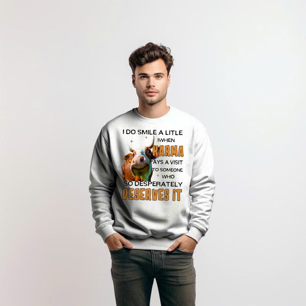 I Do Smile A Litlle When Karma Pays A Visit Shirt Funny Cow Graphic Sweatshirt Gift For Guys
