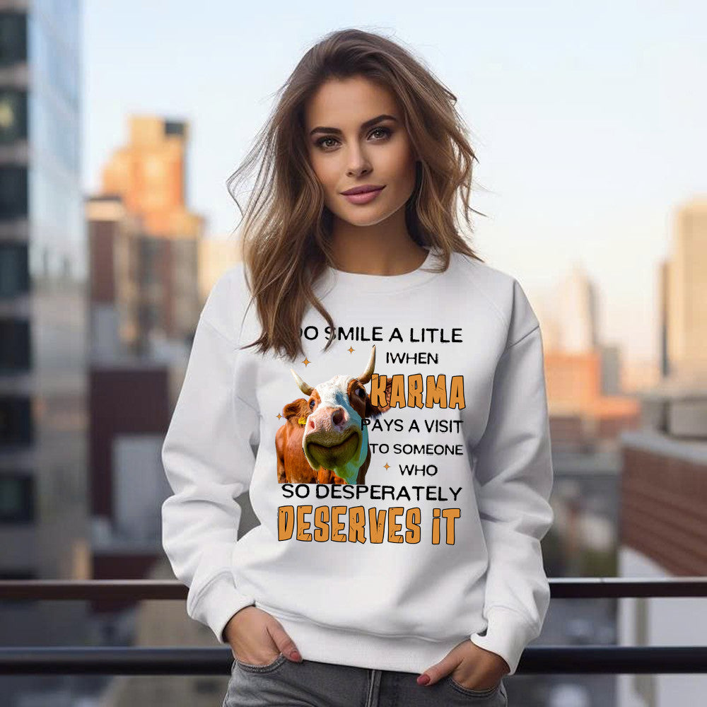 I Do Smile A Litlle When Karma Pays A Visit Shirt Funny Cow Graphic Sweatshirt Gift For Guys