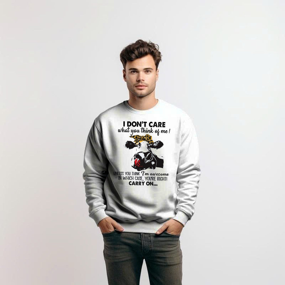 I Don't Care What You Think Of Me Shirt Funny Cow Female Sweatshirt Gift For Ranchers