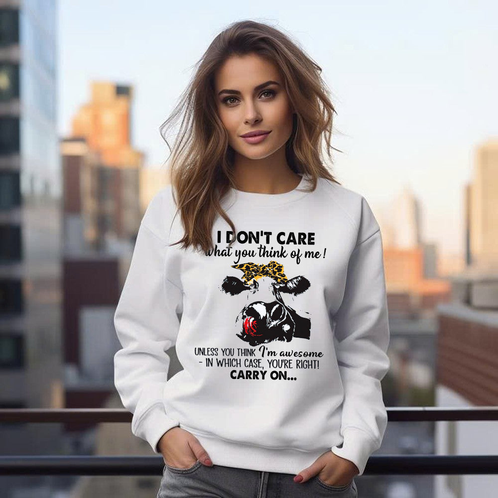I Don't Care What You Think Of Me Shirt Funny Cow Female Sweatshirt Gift For Ranchers
