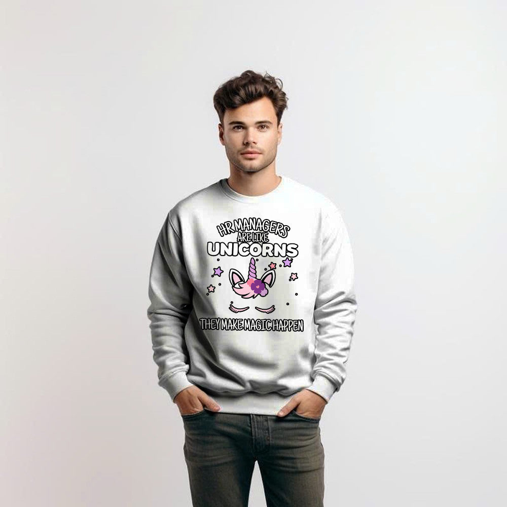 HR Managers Are Like Unicorns They Make Magic Happen Make Sweatshirt HR Funny Gifts