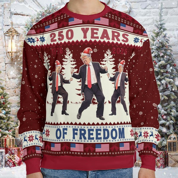 Donald Trump 250 Years Of Freedom Ugly Sweatshirt America 250th Anniversary Clothing Gifts
