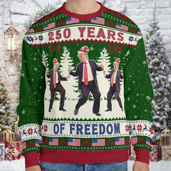 Donald Trump 250 Years Of Freedom Ugly Sweatshirt America 250th Anniversary Clothing Gifts