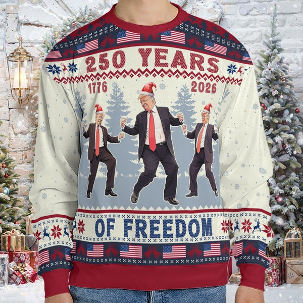Donald Trump 250 Years Of Freedom Ugly Sweatshirt America 250th Anniversary Clothing Gifts