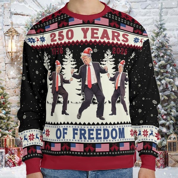 Donald Trump 250 Years Of Freedom Ugly Sweatshirt America 250th Anniversary Clothing Gifts