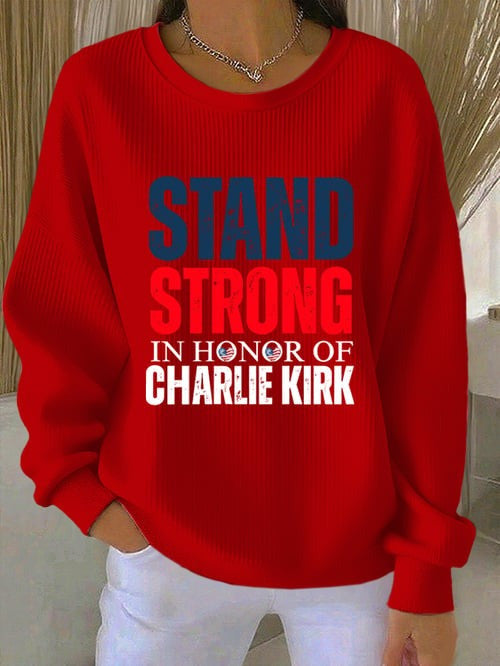 Charlie Kirk Freedom Merch Sweatshirt Stand Strong In Honor Of Charlie Kirk 47 Store