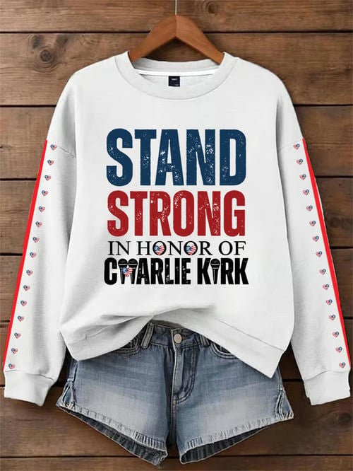 Charlie Kirk Freedom Merch Sweatshirt Stand Strong In Honor Of Charlie Kirk 47 Clothing