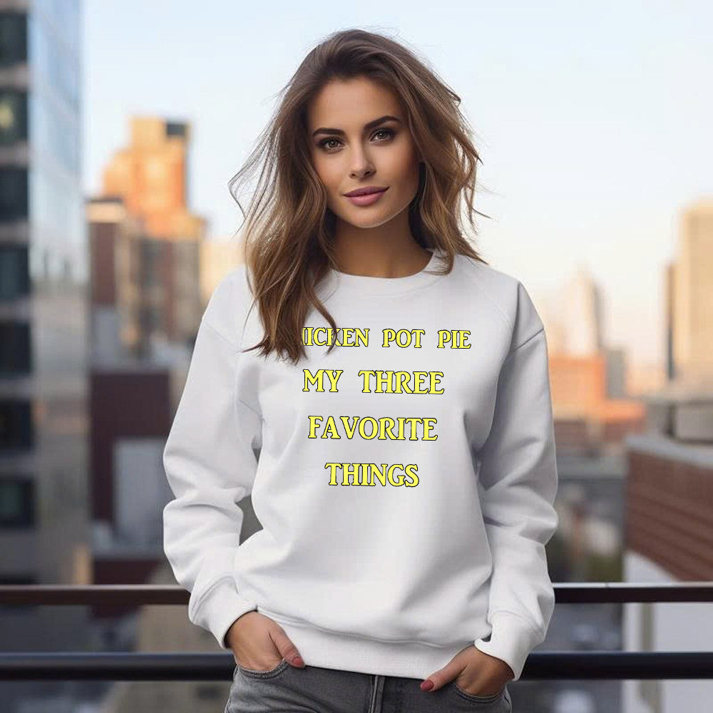 Chicken Pot Pie My Three Favorite Things Shirt Funny 420 Sarcastic Sweatshirt Thanksgiving Gifts