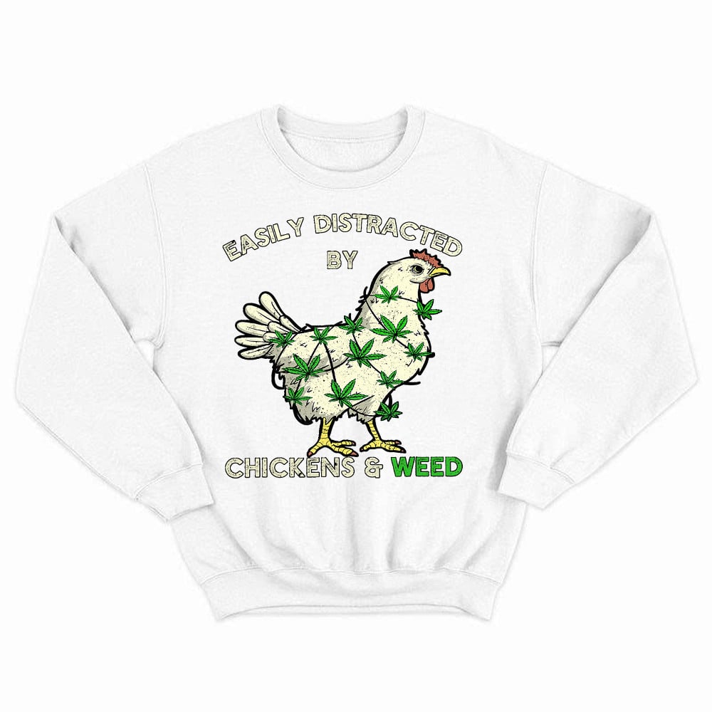 Easily Distracted By Chickens And Weed Sweatshirt Thanksgiving 2025