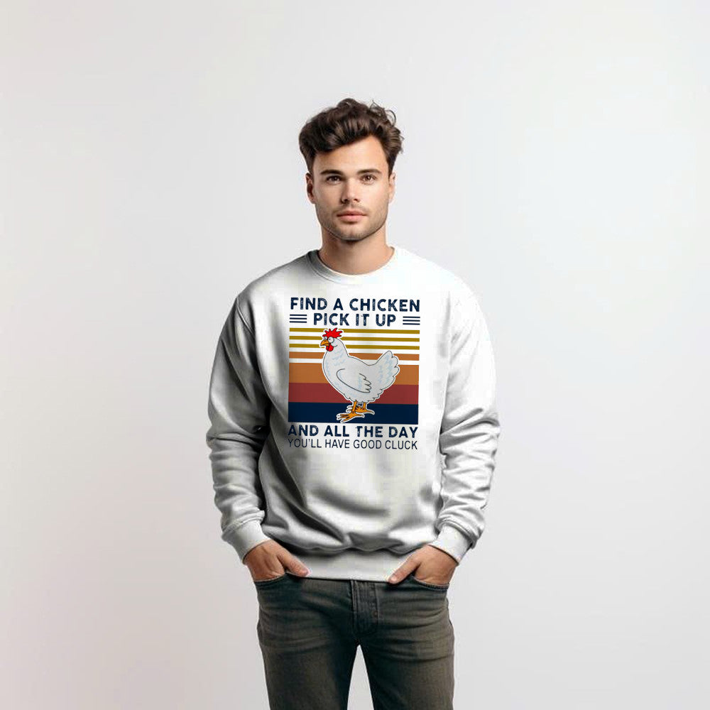 Find A Chicken Pick It Up Shirt Funny Vintage Sweatshirt Gifts For Chicken Lovers