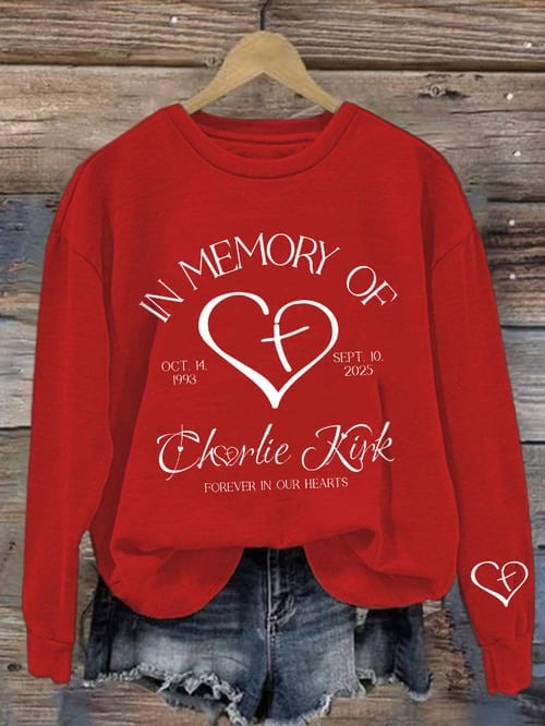 In Memory Of Charlie Kirk Sweatshirt Oct 1993 Sep 2025 Forever In Our Hearts Shirt