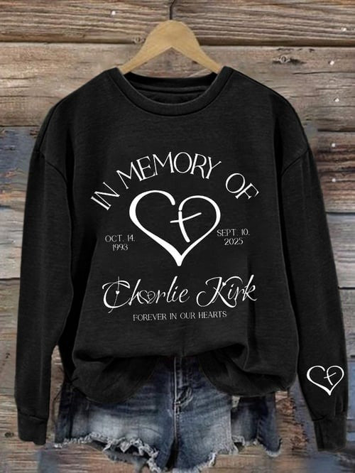 In Memory Of Charlie Kirk Sweatshirt Oct 1993 Sep 2025 Forever In Our Hearts Shirt