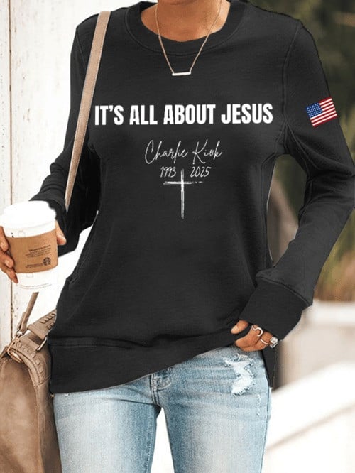 Charlie Kirk It's All About Jesus Sweatshirt 1993 2025 Holy Cross Charlie Kirk Gifts