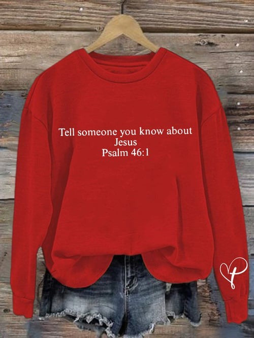 Charlie Kirk Commemorative Sweatshirt Kirk Tell Someone You Know About Jesus Psalm 46 1 Gifts
