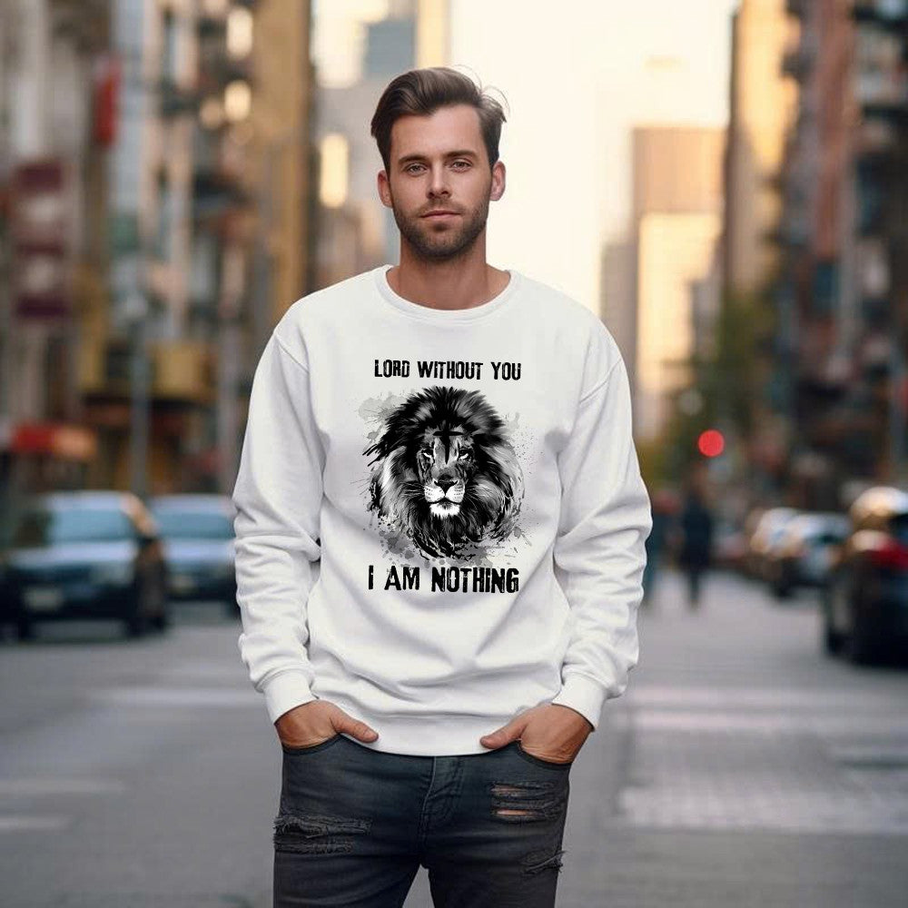 Lion Of Judah Lord Without You I Am Nothing Sweatshirt Mens Christian Shirt Apparel