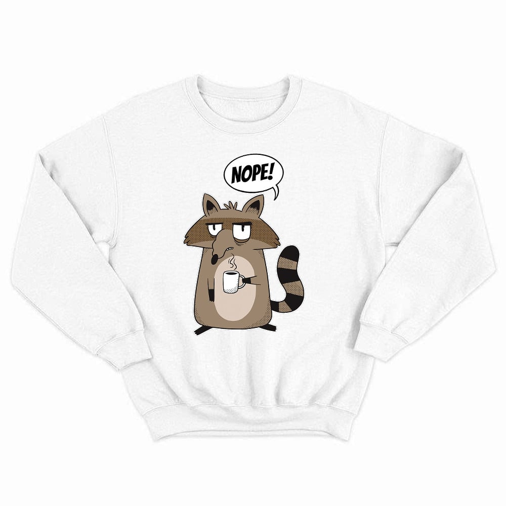 Racoon Morning Coffee Nope Sweatshirt Hilarious Funny Racoon Shirt Graphic Tee