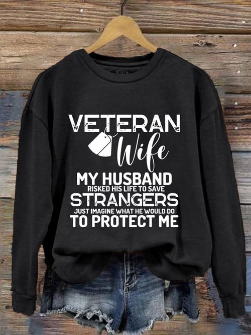 US Veteran Sweatshirt Veteran Wife Just Imagine What He Would Do To Protect Me Patriotic Gifts