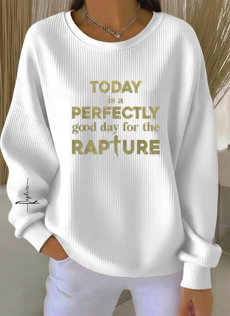 Rapture Women's Sweatshirt Good Day For The Rapture Religious Gift Apparel For Her