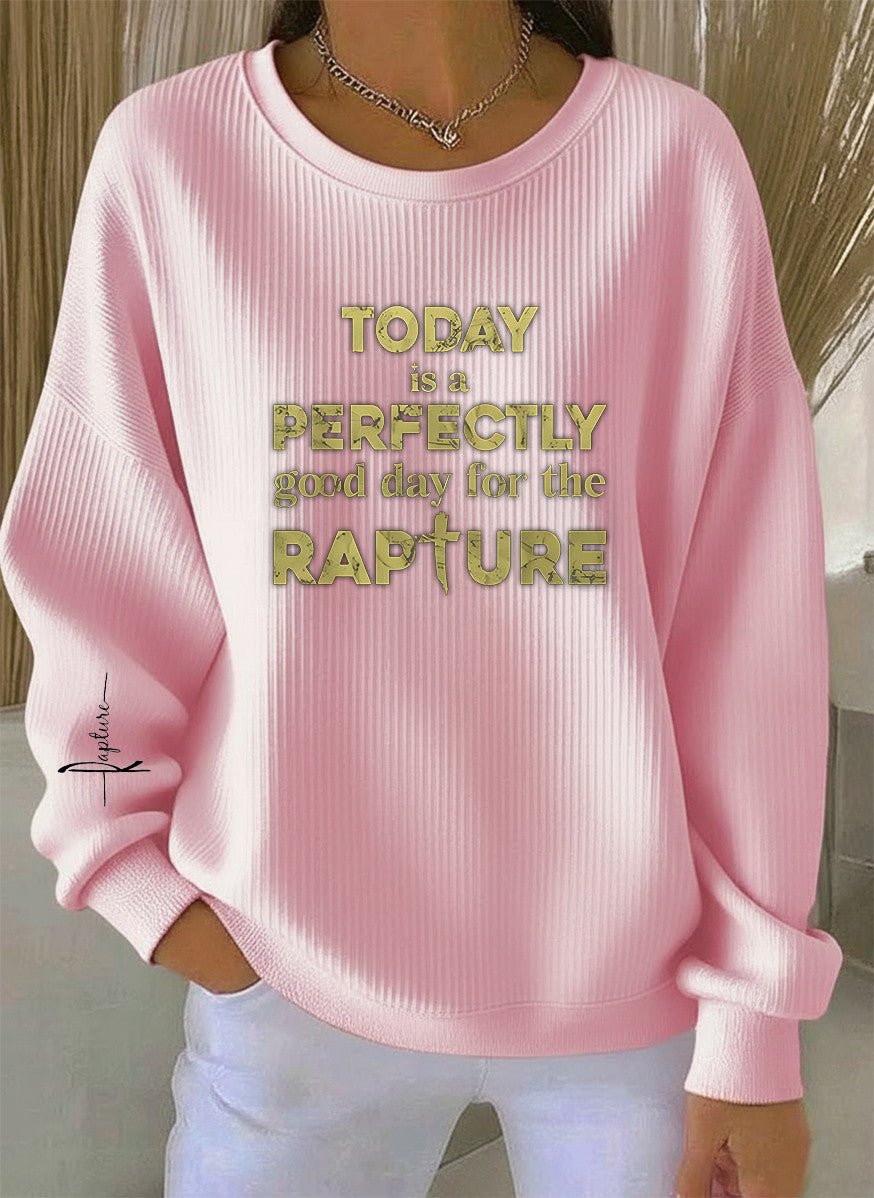 Rapture Women's Sweatshirt Good Day For The Rapture Religious Gift Apparel For Her