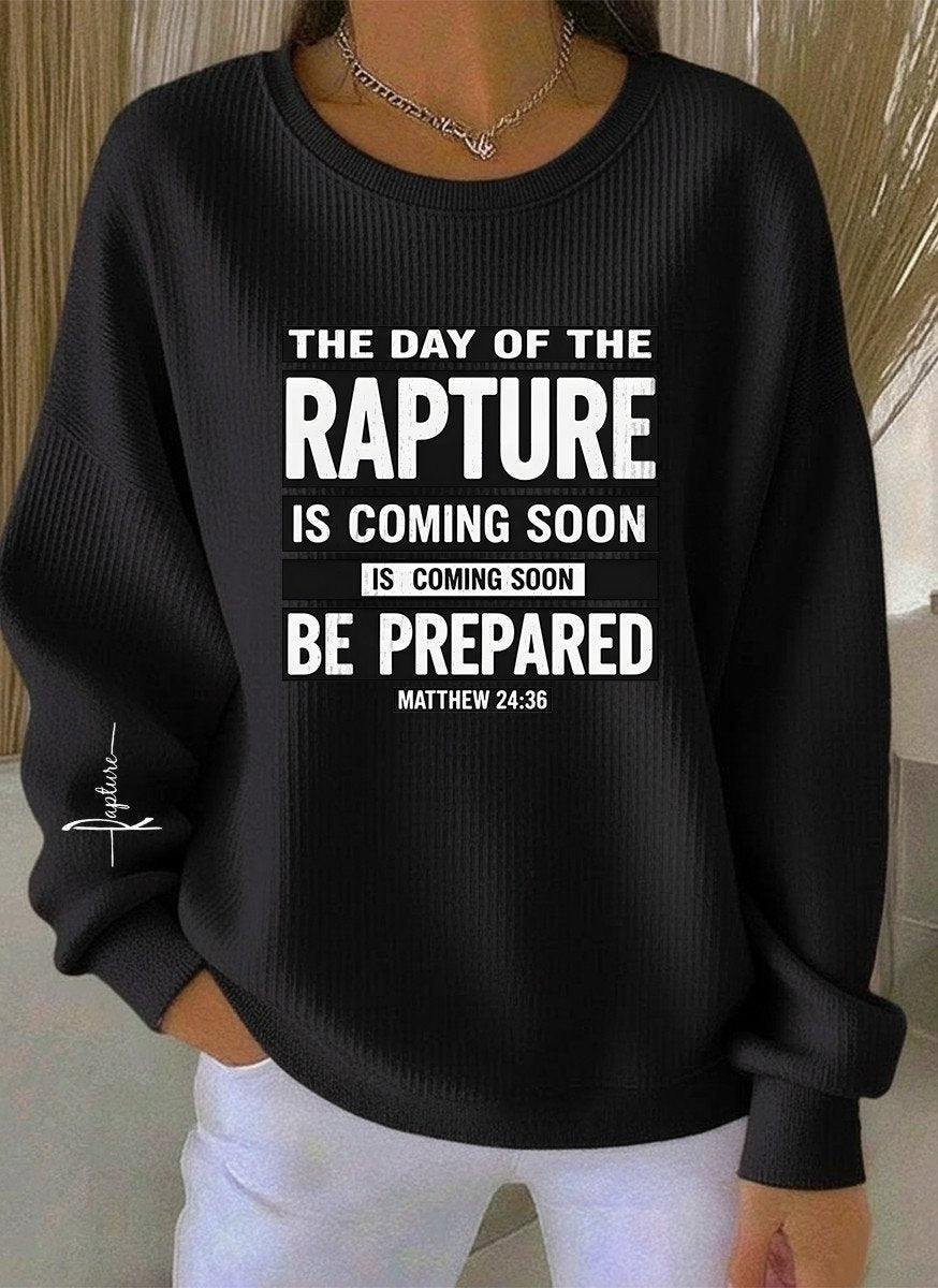Rapture Women's Sweatshirt The Day Of The Rapture Be Prepared Religious Gift For Her