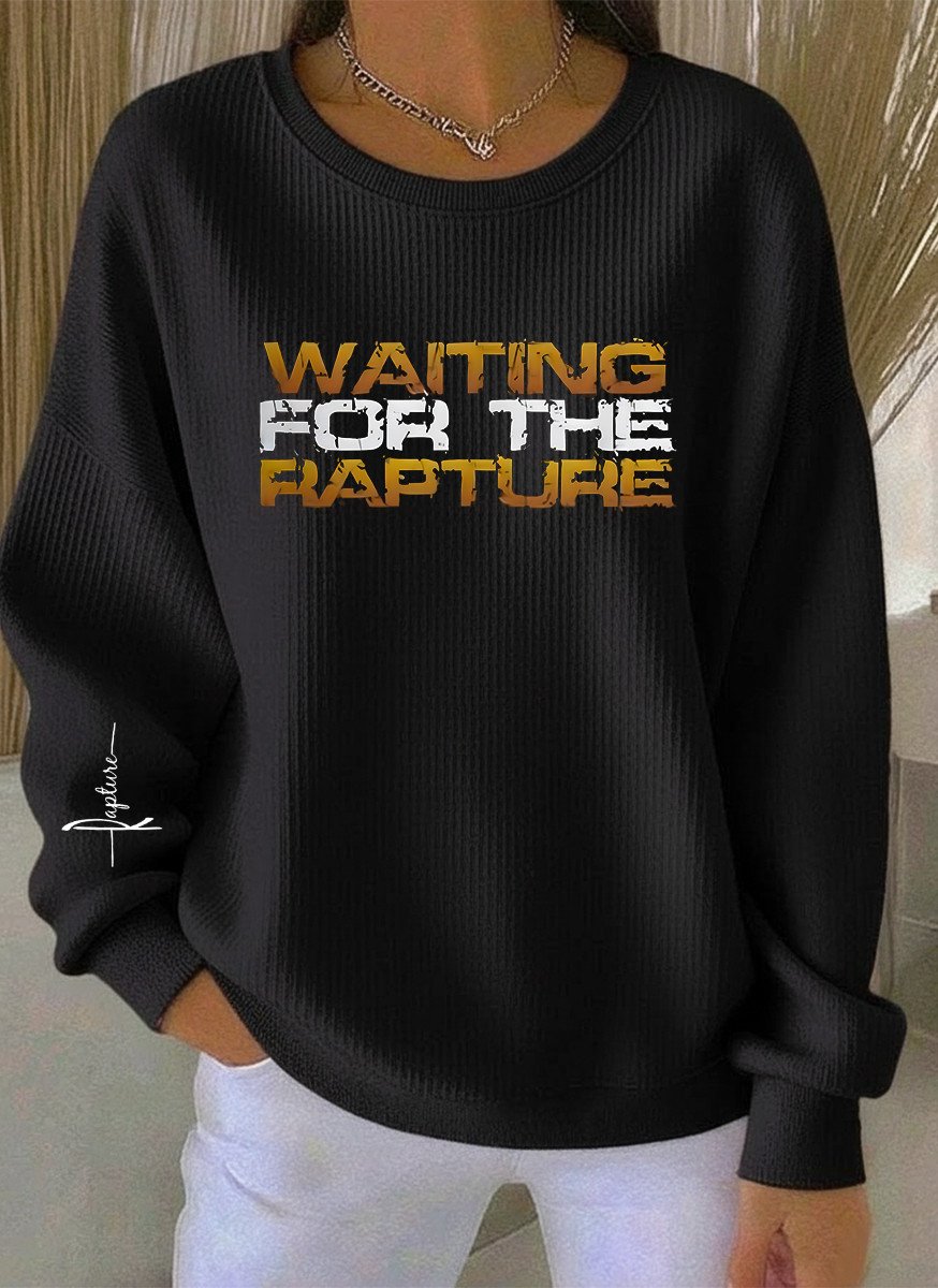 Rapture Women's Sweatshirt Waiting For The Rapture Faith Religious Gift Apparel For Her