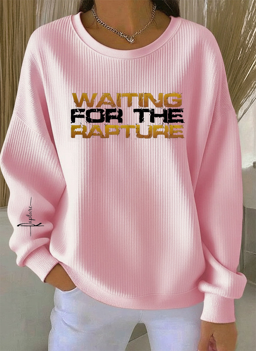 Rapture Women's Sweatshirt Waiting For The Rapture Faith Religious Gift Apparel For Her
