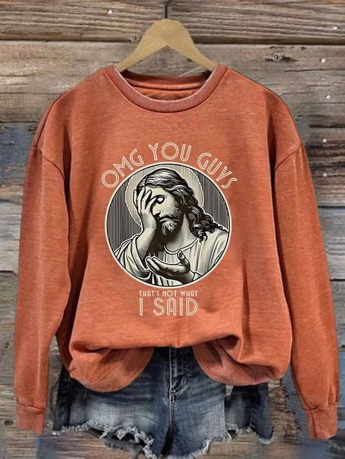 OMG You Guys Jesus Sweatshirt That’s Not What I Said Funny Christian Outfit Gifts For Her