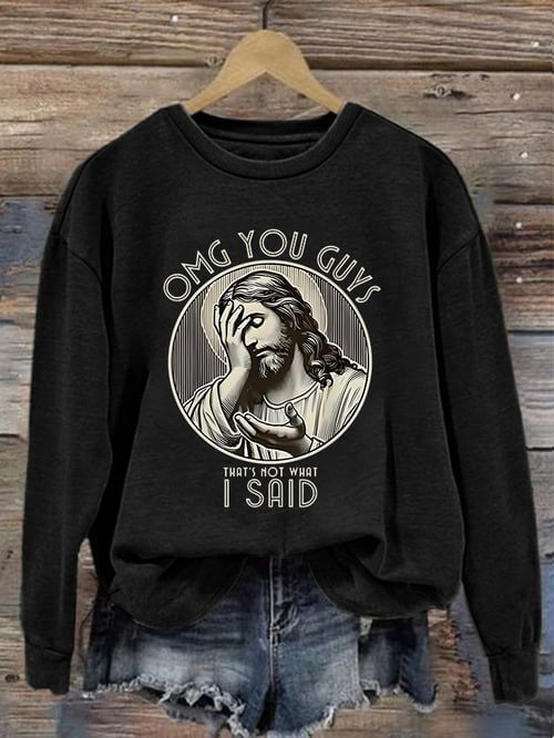 OMG You Guys Jesus Sweatshirt That’s Not What I Said Funny Christian Outfit Gifts For Her