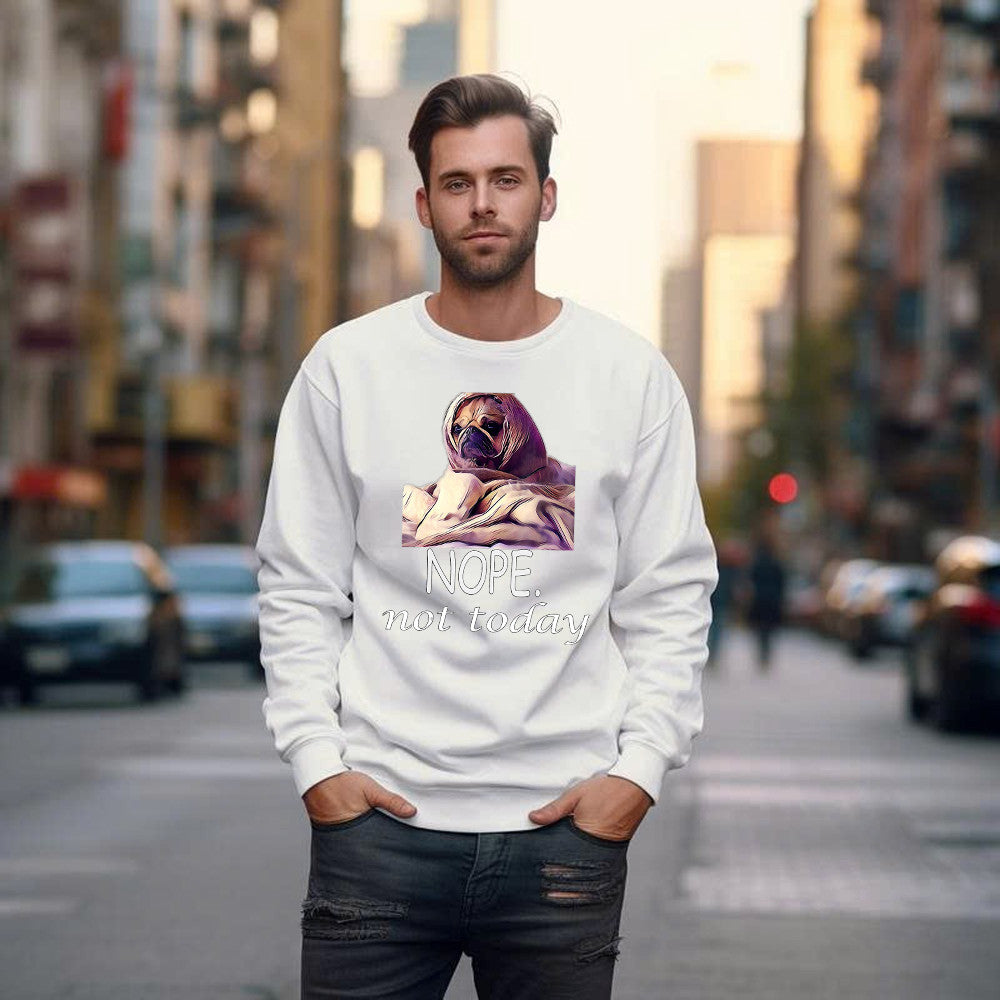 Pug Nope Not Today Sweatshirt Dog Lover Funny Pug Shirt Graphic Tee