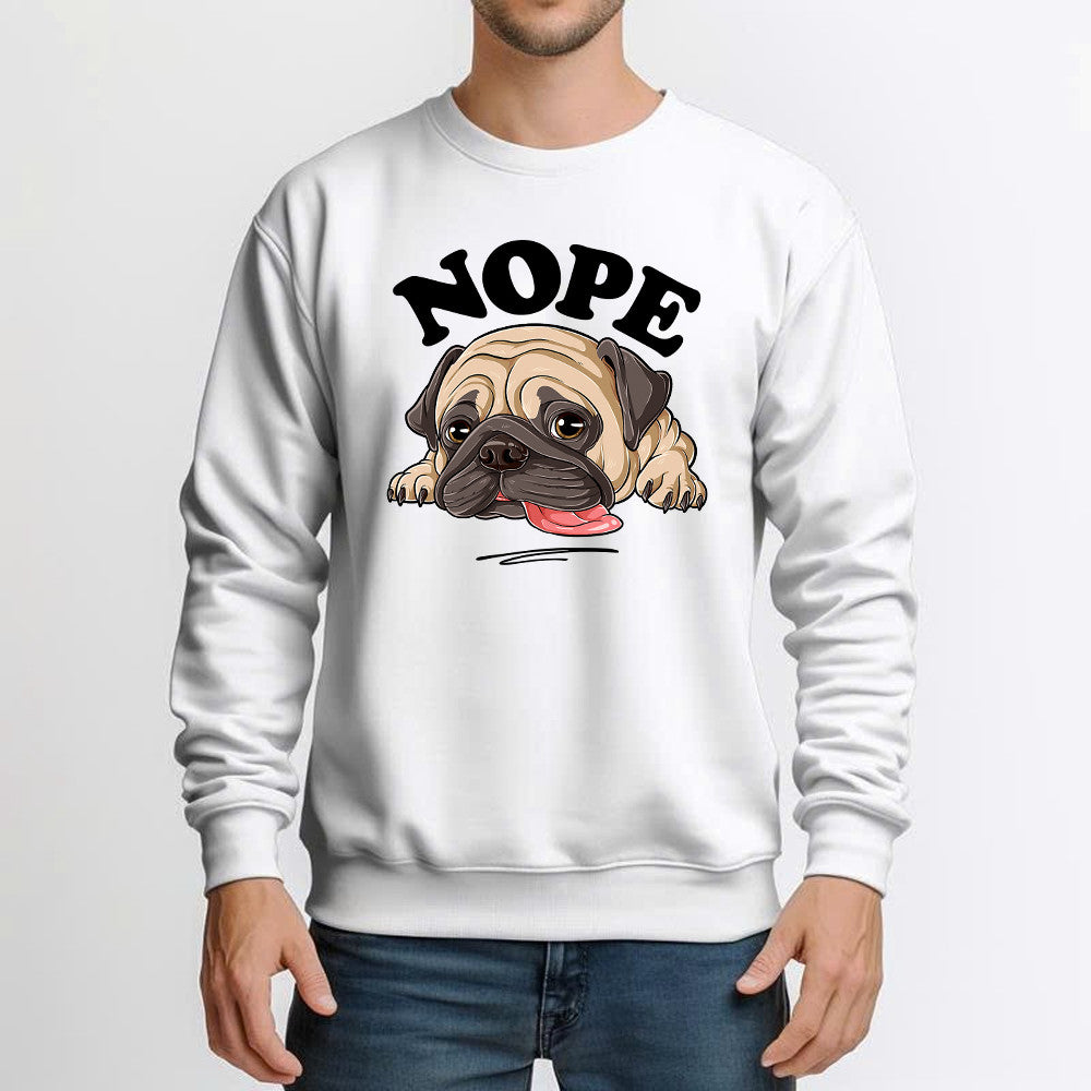 Pug Nope Shirt Lazy Funny Pug Dog Lovers Sweatshirt Birthday Ideas For Him