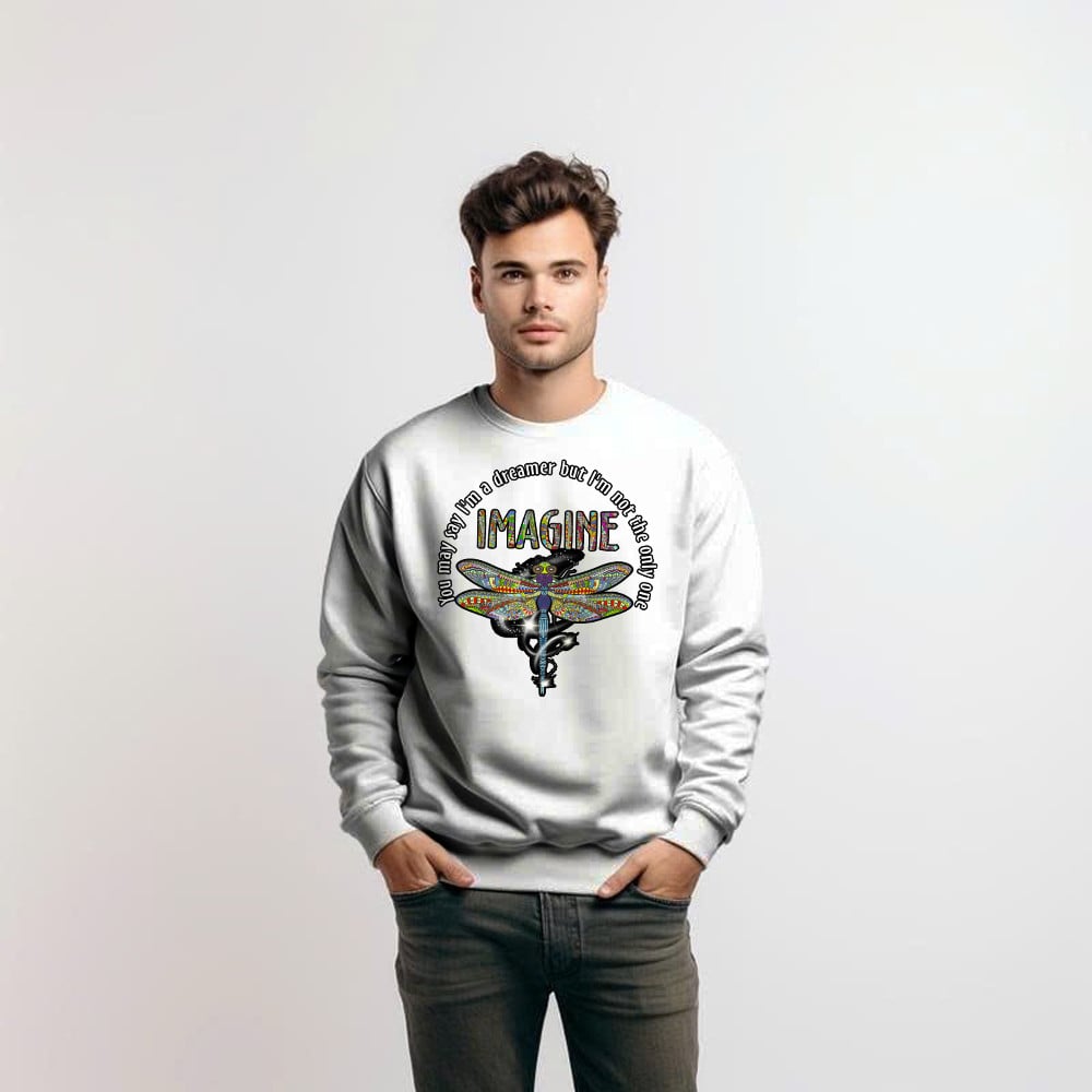 You May I'm A Dreamer But I'm Not The Only One Shirt Pattern Art Dragonfly Sweatshirt Men Women