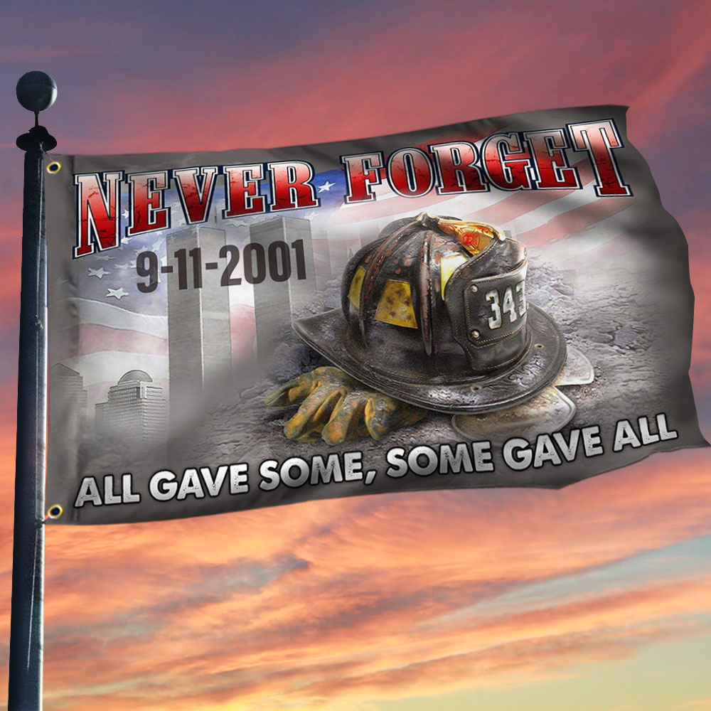 343 Firefighter Never Forget 911 Flag All Gave Some Some Gave All - Liberish