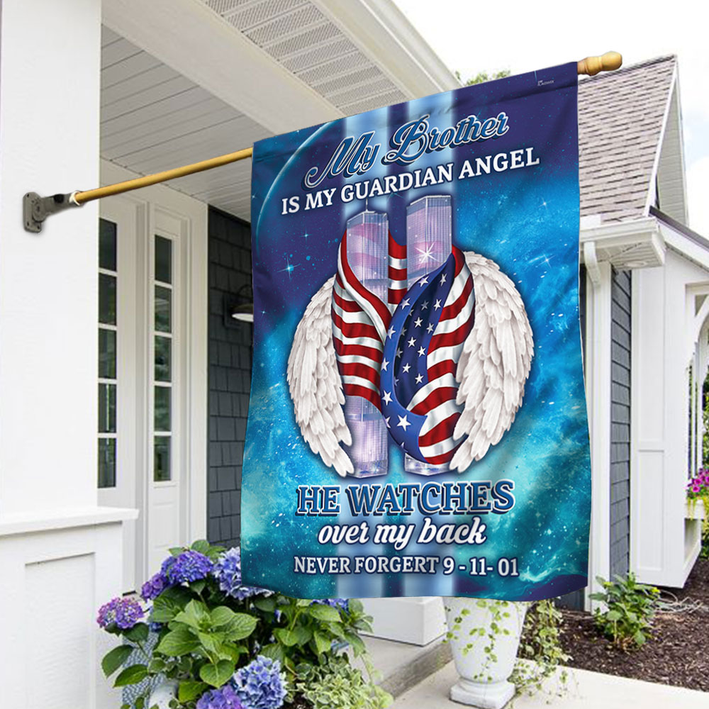 9 11 Never Forget Flag My Brother Is My Guardian Angel - Liberish